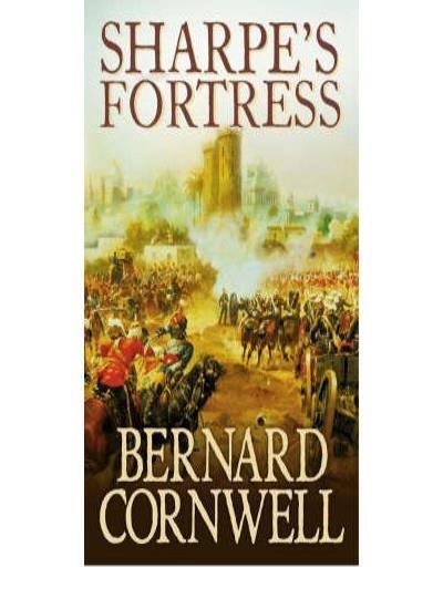 Sharpe’s Fortress (Richard Sharpe Adventure Series #3) By Bernar