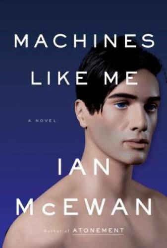 Machines Like Me: A Novel – Hardcover By McEwan, Ian – GOOD