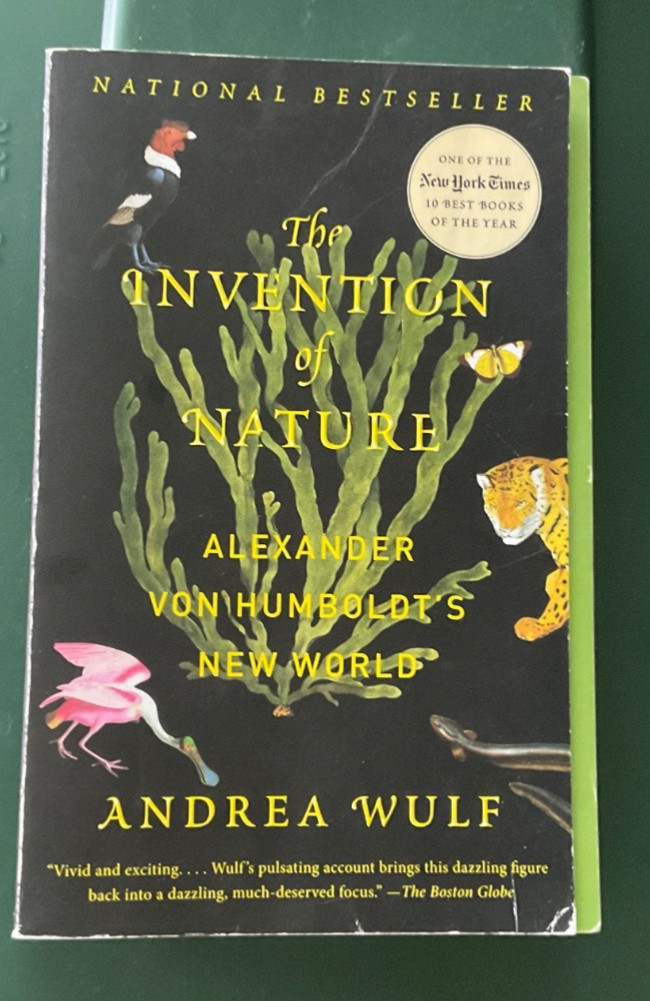 The Invention of Nature: Alexander von Humboldt’s New World by Wulf, Andrea