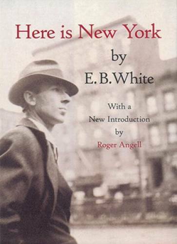 Here is New York – Hardcover By White, E.B. – VERY GOOD