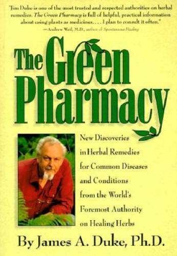 The Green Pharmacy: New Discoveries in Herbal Remedies for Common Disease – GOOD