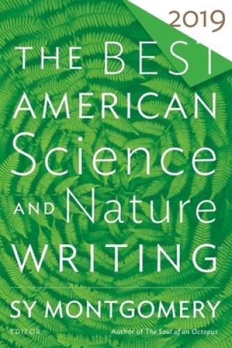 The Best American Science and Nature Writing 2019 (The Best America – VERY GOOD