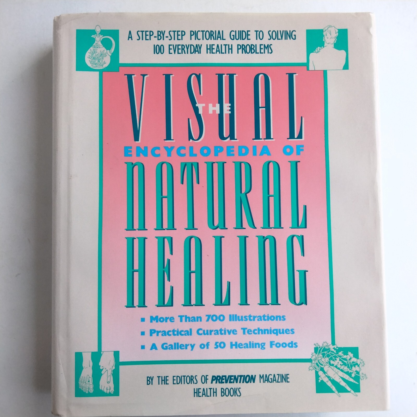 Visual Encyclopedia Of Natural Healing By The Editors Of Prevention Magazine Hea