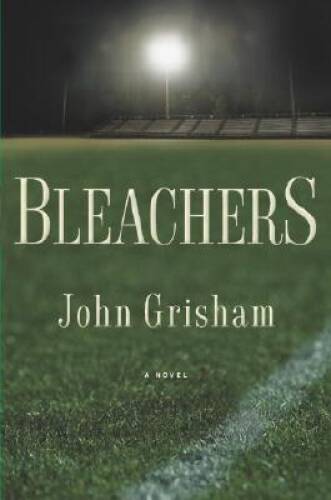 Bleachers – Hardcover By Grisham, John – VERY GOOD
