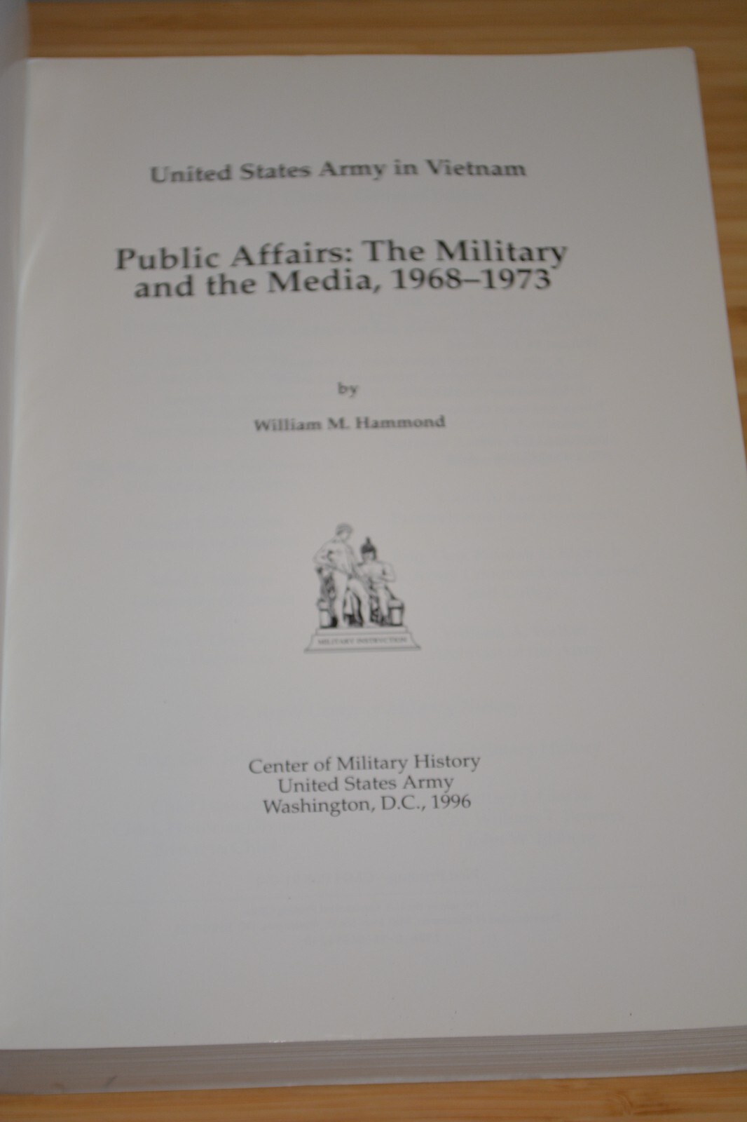 Public Affairs: The Military And The Media, 1968-1973 US Army in Vietnam 1996 pb