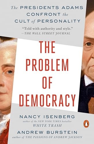 The Problem of Democracy: The Presi…, Isenberg, Nancy