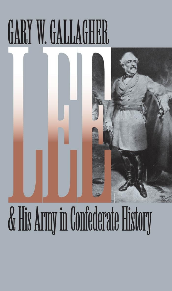 Lee and His Army in Confederate History (Civil War America)