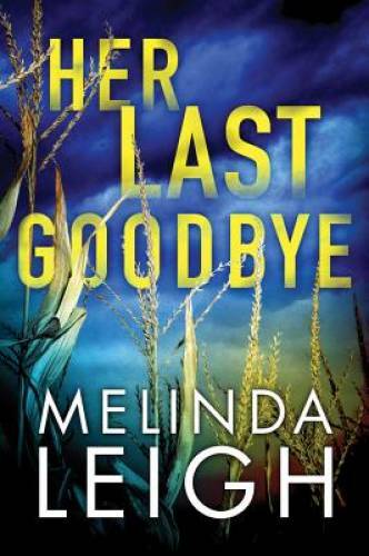 Her Last Goodbye (Morgan Dane) – Paperback By Leigh, Melinda – GOOD