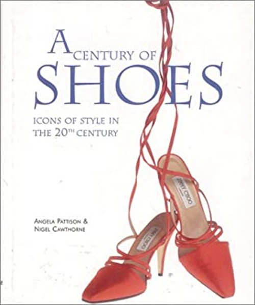 A Century of Shoes Hardcover Angela, Booksales Inc. Staff, Inc Pa