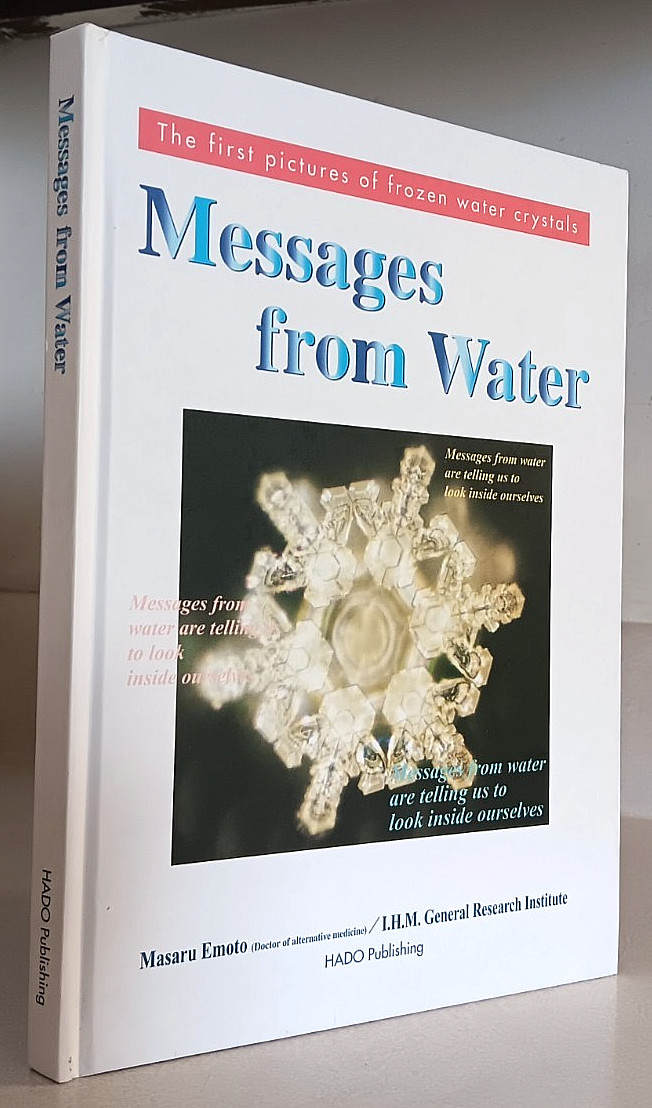 MESSAGES FROM WATER: THE FIRST PICTURES OF FROZEN BY MASARU EMOTO HARDCOVER