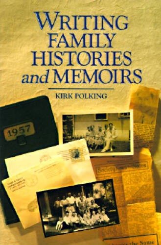 Writing Family Histories and Memoirs – Paperback By Polking, Kirk – VERY GOOD