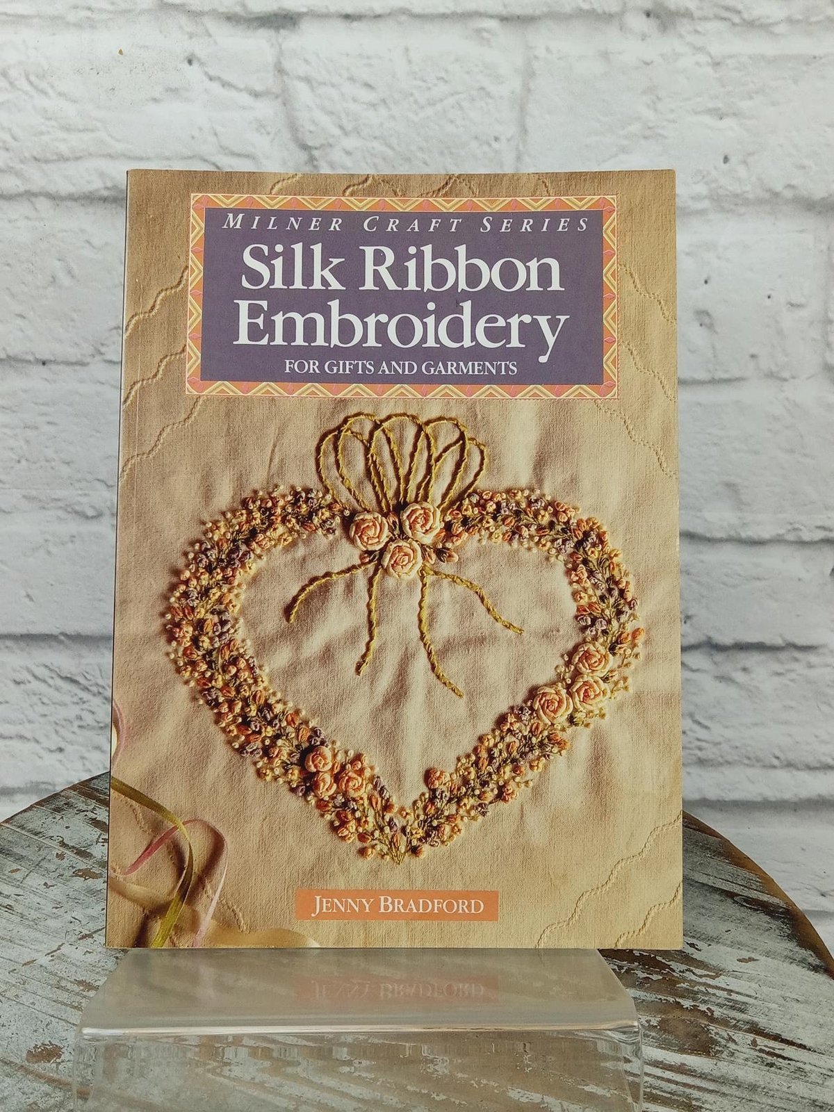 Silk Ribbon Embroidery: For Gifts & Garments Milner Craft Series Jenny Bradford