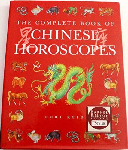 The Complete Book of Chinese Horoscopes – Hardcover By Lori REID – VERY GOOD