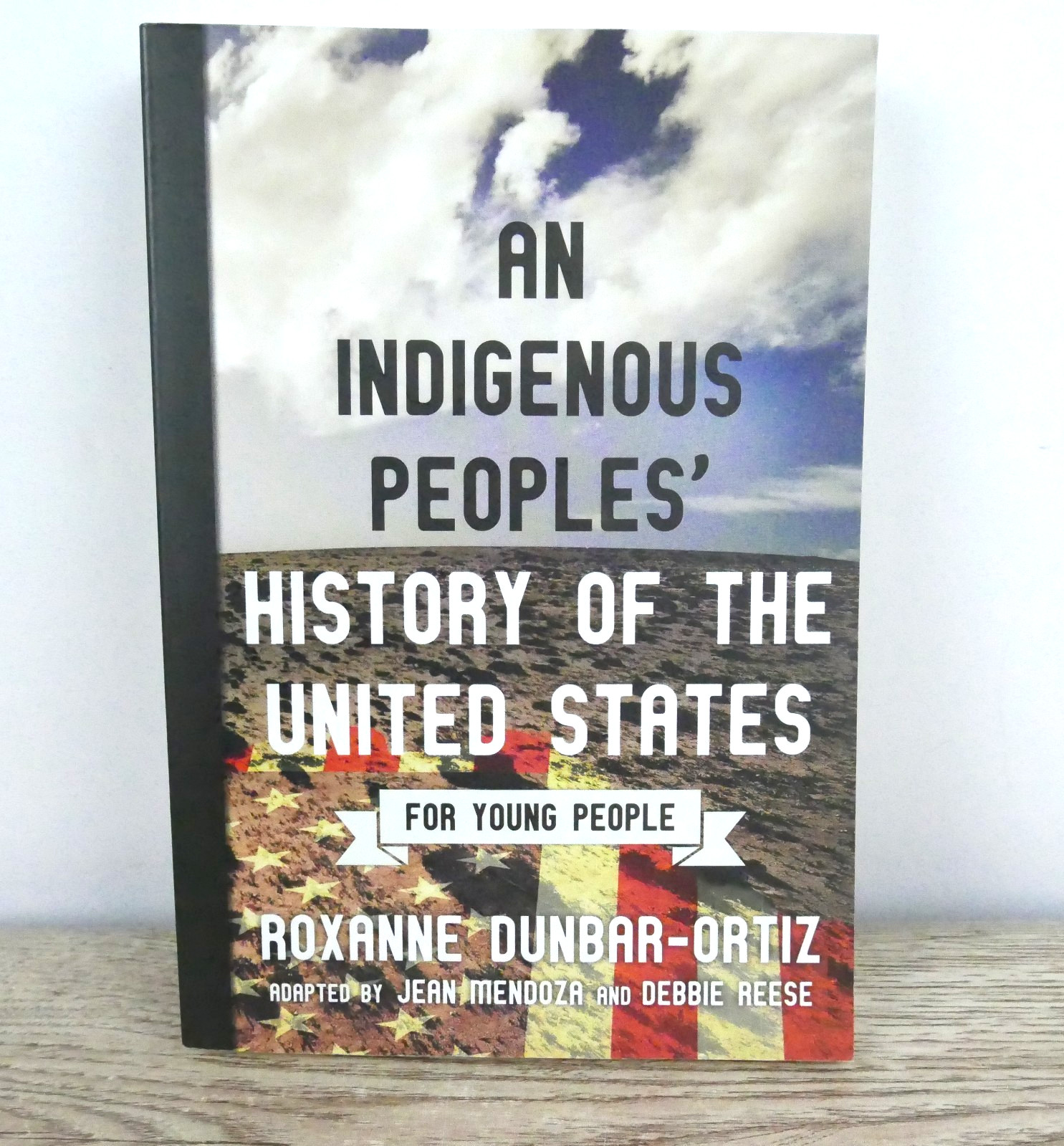 An Indigenous Peoples’ History of the United States by Roxanne Dunbar-Ortiz