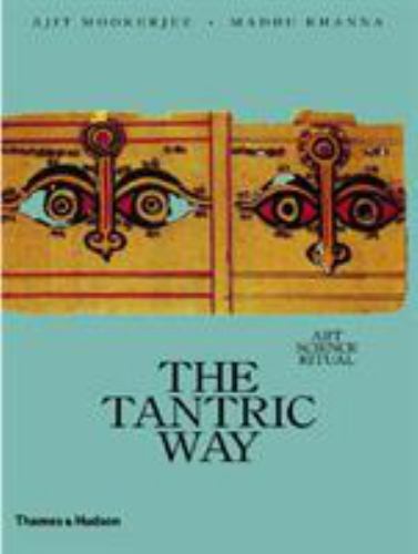 Tantric Way : Art, Science, Ritual by Ajit Mookerjee and Madhu Khanna (2003,…