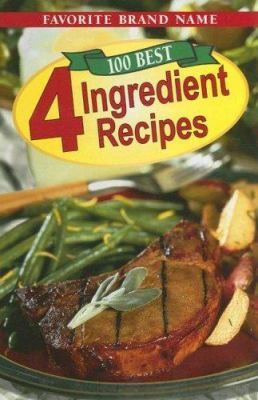 100 Best 4 Ingredient Recipes by Publications International Ltd.
