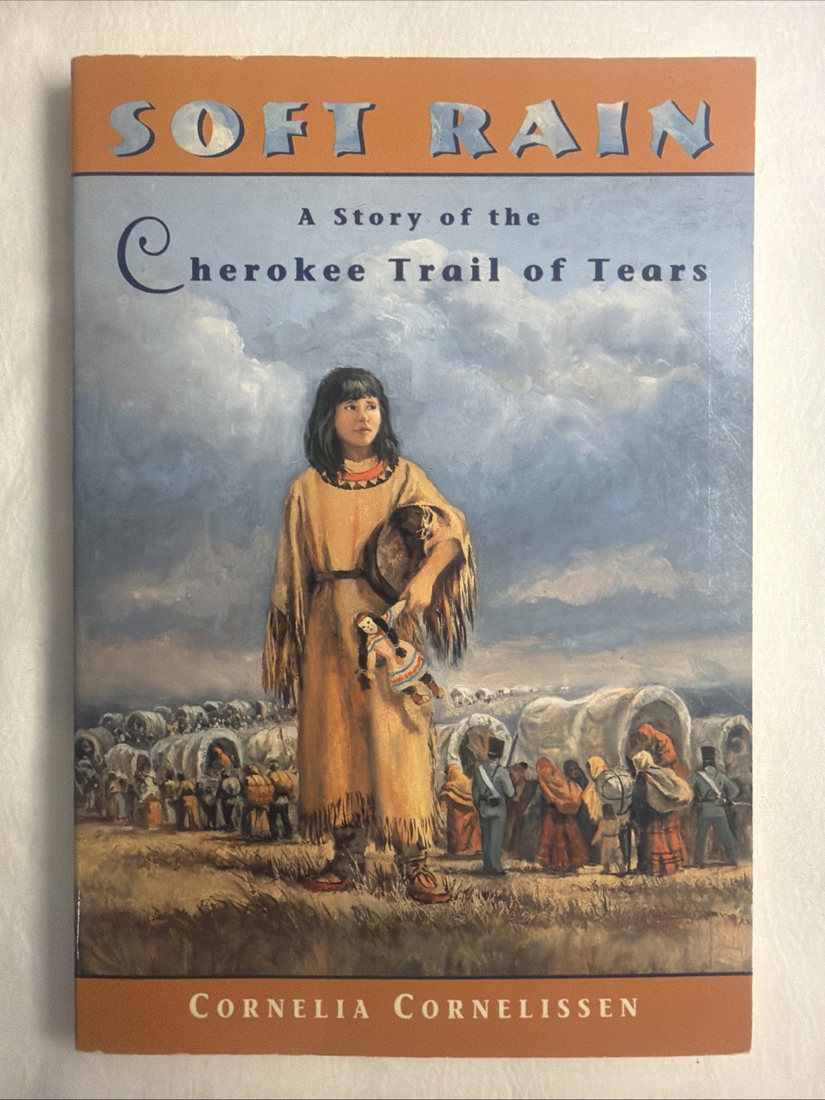 Soft Rain : A Story of the Cherokee Trail of Tears by Cornelia Cornelissen…