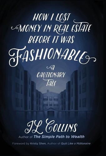 Jl Collins How I Lost Money in Real Estate Before It Was (Hardback) (UK IMPORT)