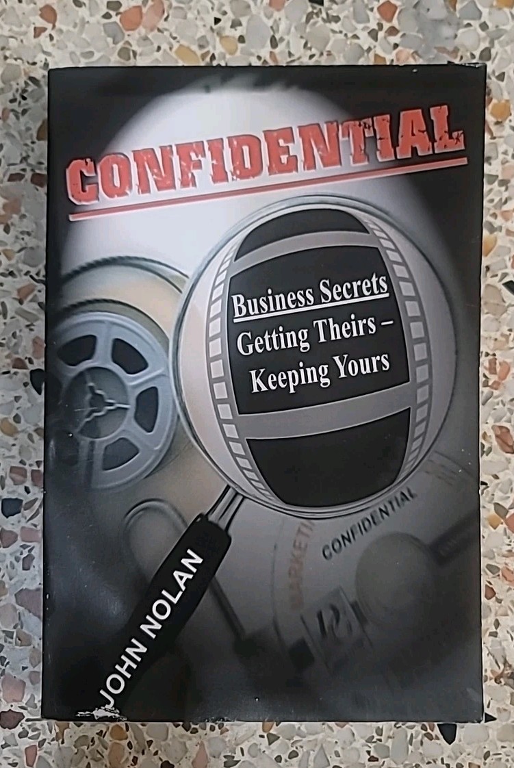 John Nolan CONFIDENTIAL: BUSINESS SECRETS, GETTING THEIRS -OUT OF PRINT – First