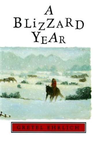 A Blizzard Year – Hardcover By Ehrlich, Gretel – GOOD