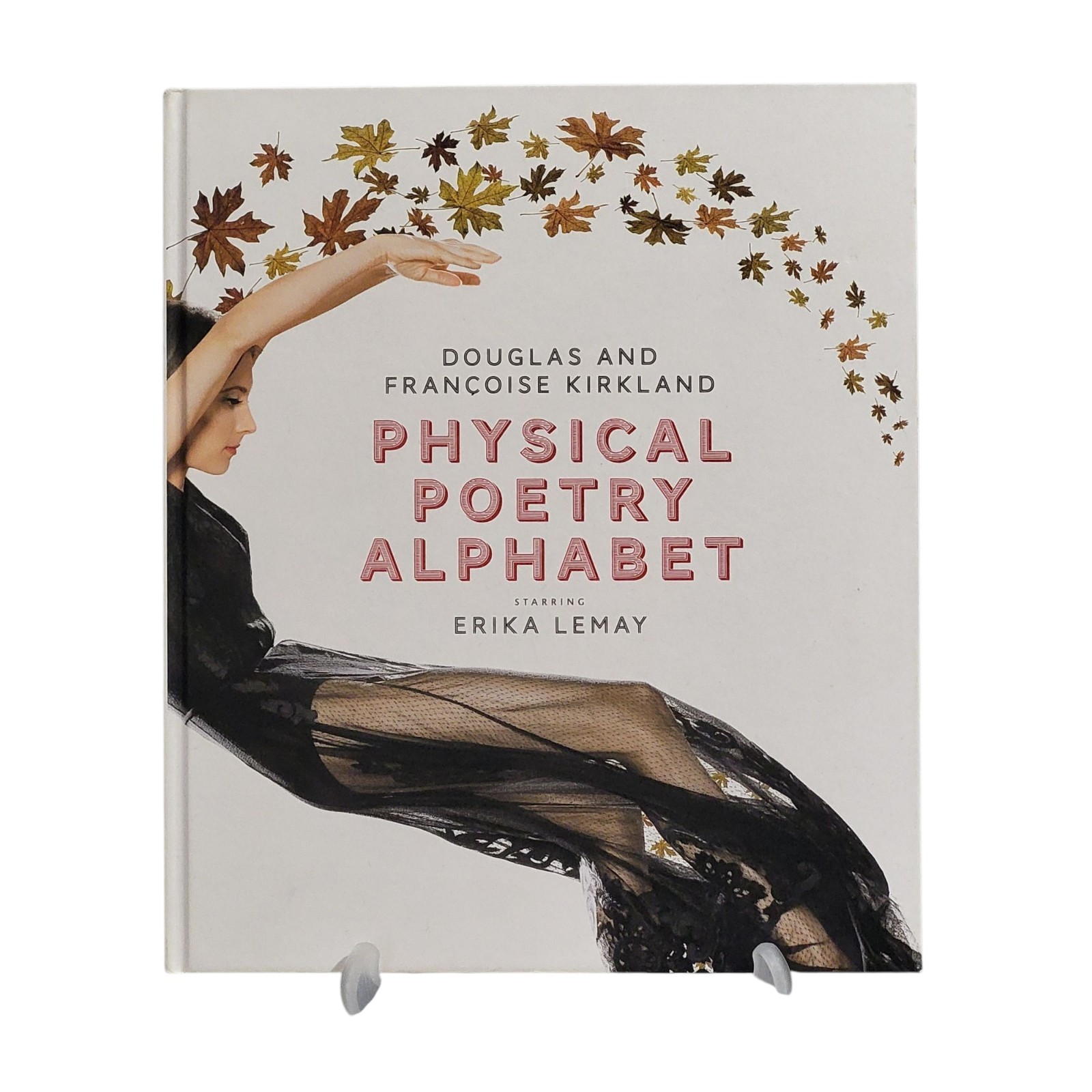 Physical Poetry Alphabet by Douglas & Francoise Kirkland w/ Erika Lemay Hardback