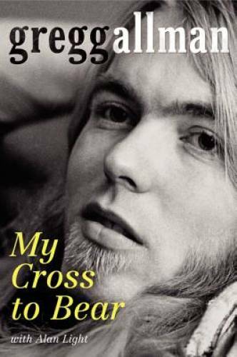 My Cross to Bear – Hardcover By Gregg Allman – GOOD