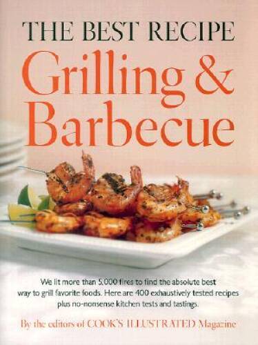 The Best Recipe: Grilling and Barbecue – Hardcover – GOOD