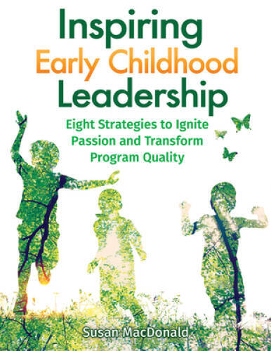 Inspiring Early Childhood Leadership: Eight Strategies to Ignite Passion – GOOD