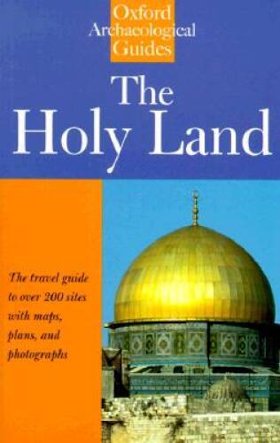 The Holy Land: An Oxford Archaeological Guide from Earliest Times to 1700 – GOOD