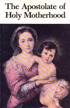 The Apostolate of Holy Motherhood – Mark I. Miravalle – Acceptable – See con…