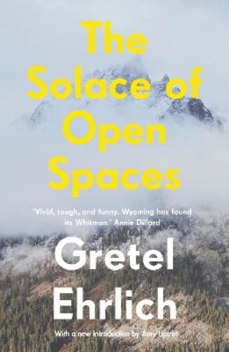 Gretel Ehrlich The Solace of Open Spaces (Paperback) (UK IMPORT)