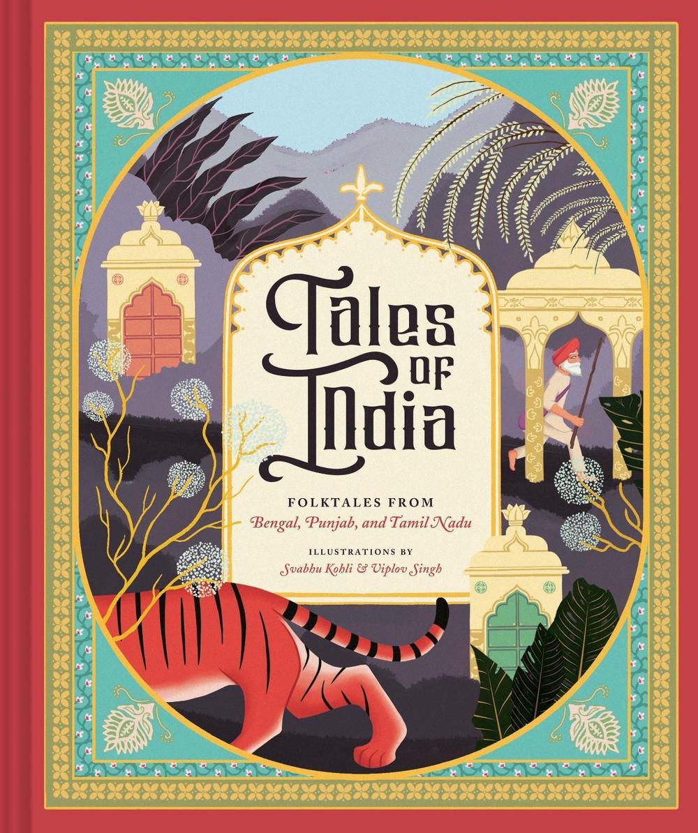 Tales of India: Folk Tales from Bengal, Punjab, and Tamil Nadu by Svabhu Kohli (