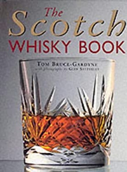 The Scotch Whisky Book Hardcover Tom Bruce-Gardyne