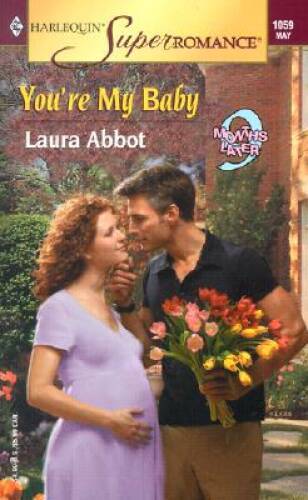 Youre My Baby: 9 Months Later (Harlequin Superromance No 1059) – GOOD