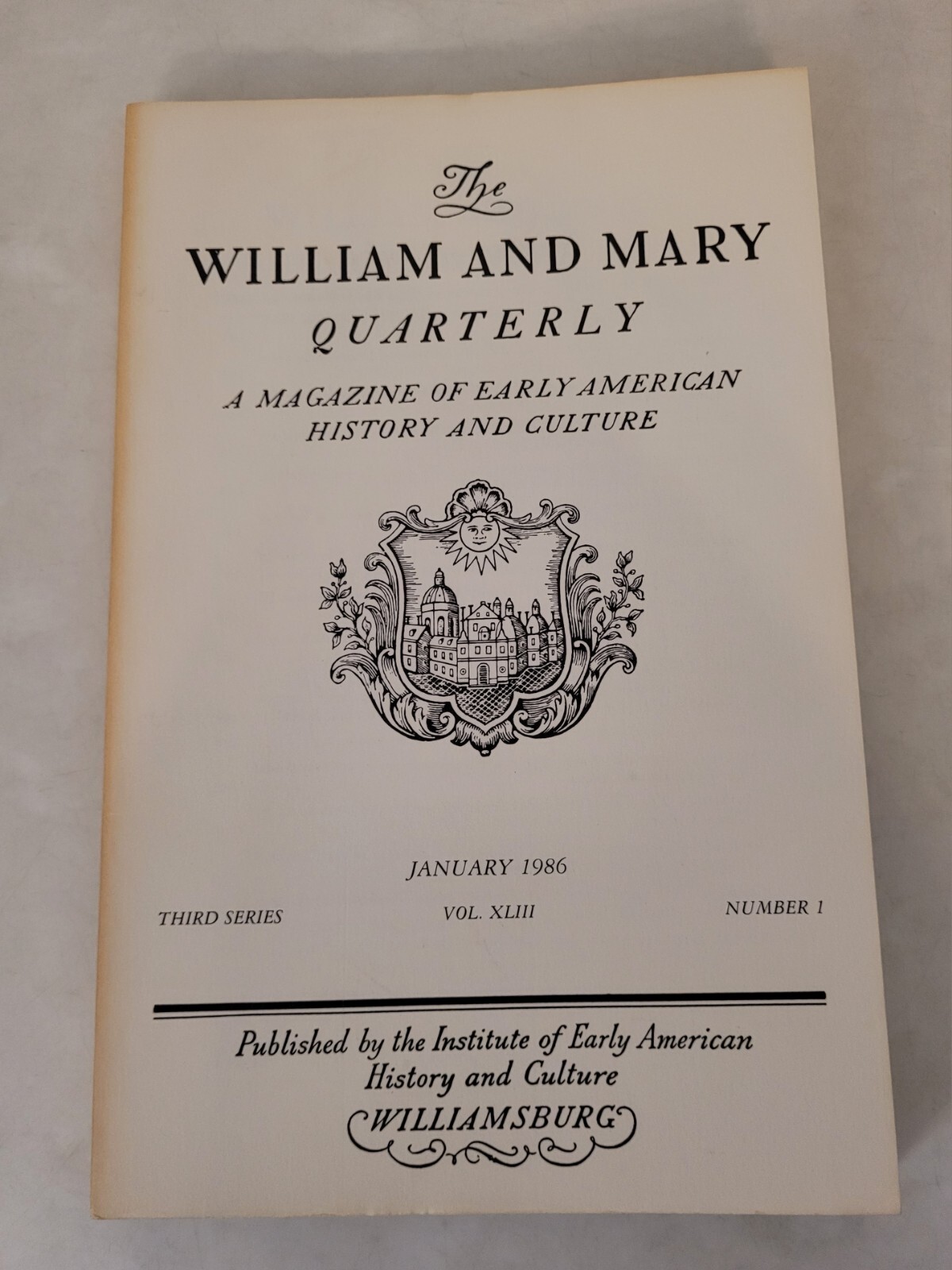 The William and Mary Quarterly: January 1986, Third Series, Vol. XLIII, No. 1