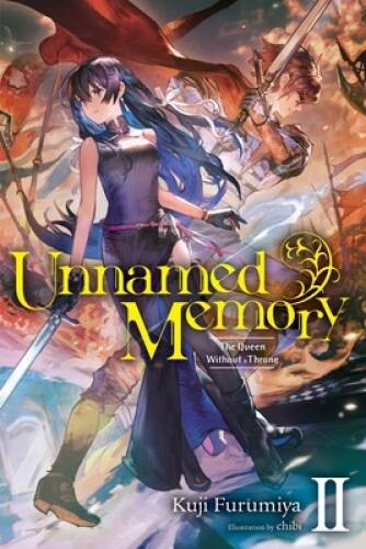 Unnamed Memory, Vol 2 (light novel): The Queen Without a Throne (Unnamed – GOOD