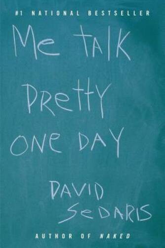 Me Talk Pretty One Day – Paperback By Sedaris, David – GOOD