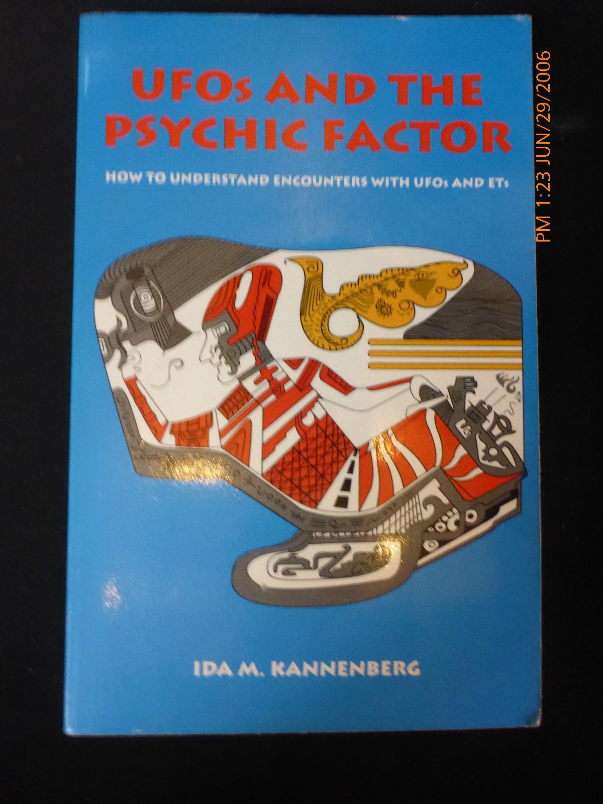 UFOs and the Psychic Factor : How to Understand Encounters… by Ida Kannenberg