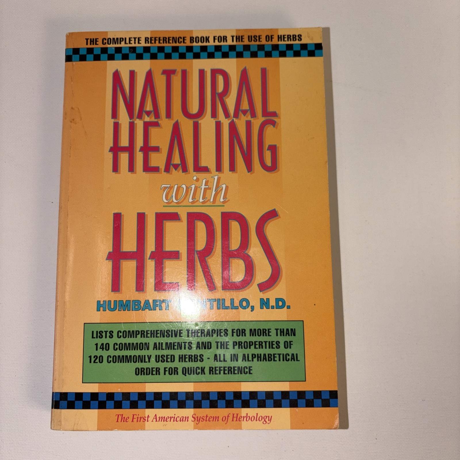Natural Healing with Herbs : The Complete Reference Book for the Use of Herbs by