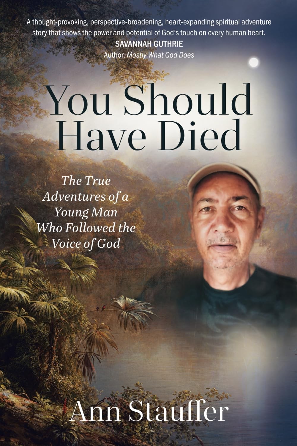 You Should Have Died: The True Adventures of a Young Man Who Followed the Vo…