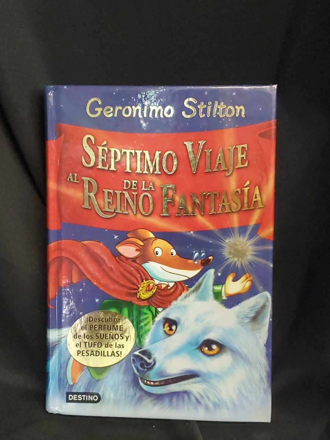 Séptimo viaje al reino de la fantasía. ¡Descubre el perf… by Stilton, Geronimo