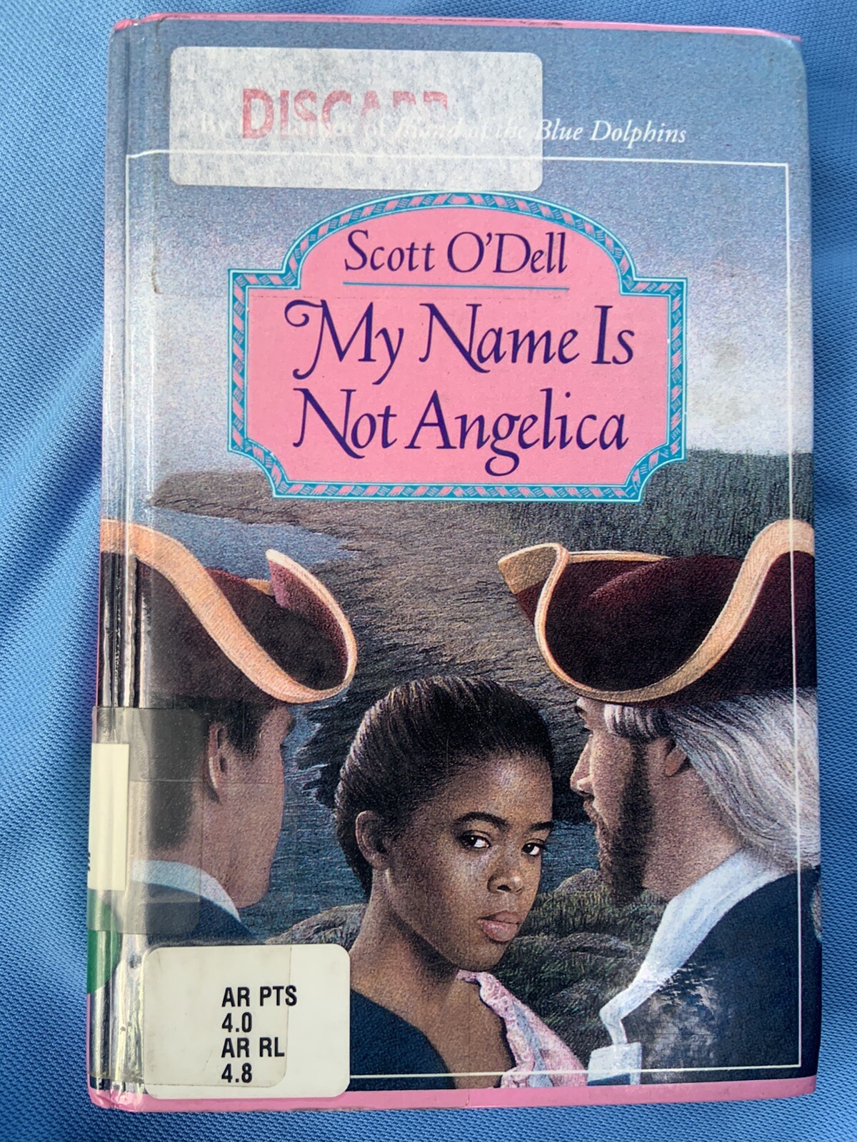 My Name Is Not Angelica by Scott Odell, Hardback (Island Of The Blue Dolphin)