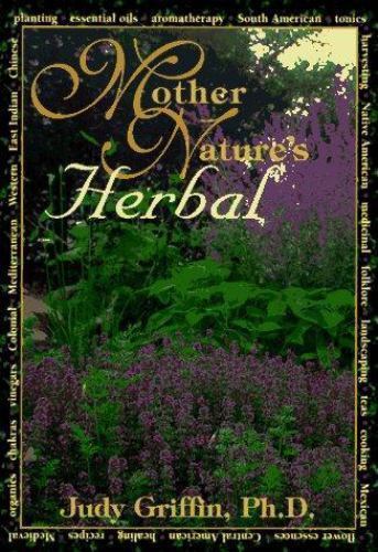 Mother Nature’s Herbal (Llewellyn’s Whole Life Series) by Griffin, Judith
