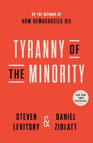 Tyranny of the Minority: Why Americ…, Ziblatt, Daniel