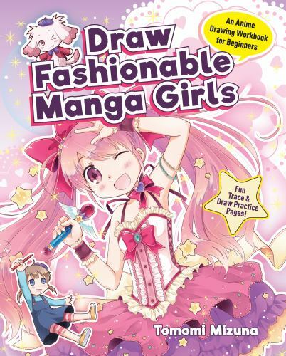 Draw Fashionable Manga Girls: An Anime Drawing Workbook for Beginners (Draw Man