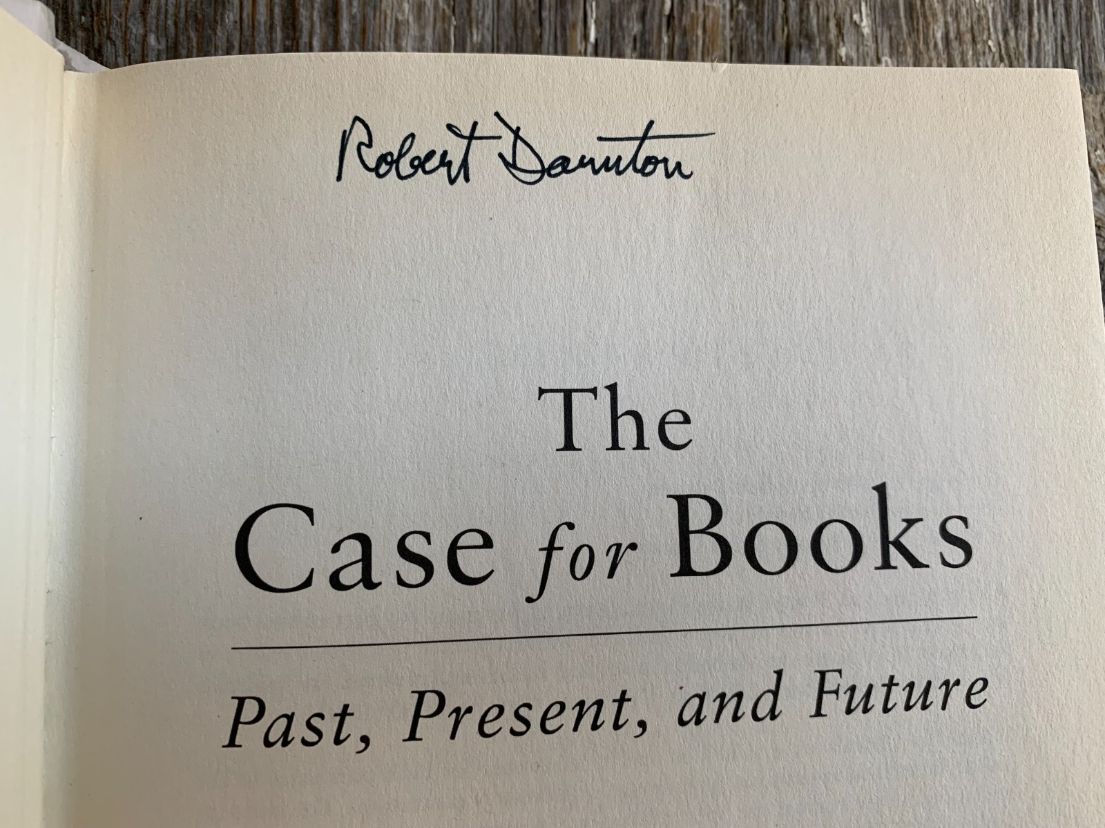 SIGNED – The CASE for BOOKS : Past, Present, and Future by Robert Darnton