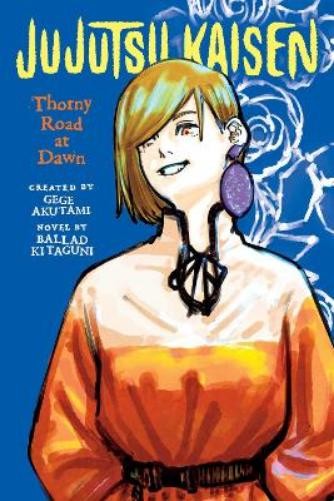 Ballad Kitaguni Gege Akutami Jujutsu Kaisen: Thorny Road at Dawn (Paperback)