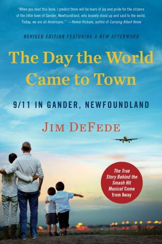 The Day the World Came to Town Updated Edition: 9/11 in Gander, Newfoundland by