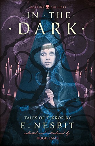 In the Dark: Tales of Terror by E. Nesbit (Harp, Nesbit, Lamb..