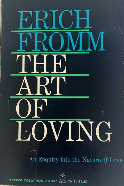 The Art Of Loving. Erich Fromm. 1956. Harper & Row., N.Y. Softcover – 146 pages.
